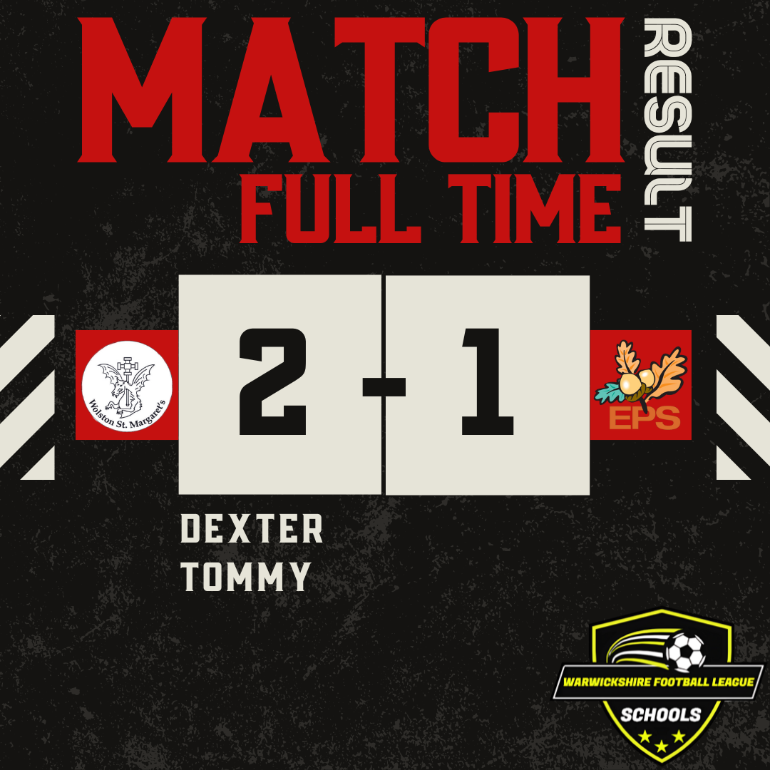 Graphic showing a football match result: Wolston St Margaret’s won 2–1 against EPS. Goal scorers listed are Dexter and Tommy. The design features bold red and white text with silhouettes of dancers and a football league logo at the bottom.